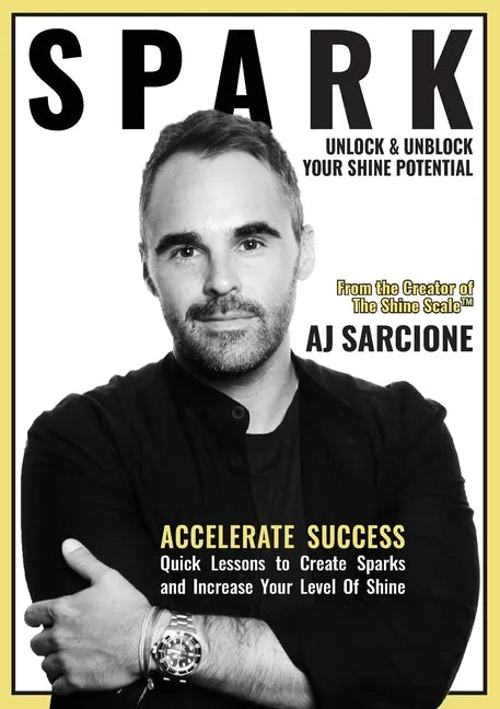 Spark: Unlock & Unblock Your Shine Potential - Paperback