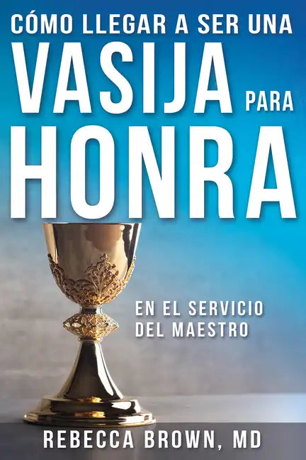 Cómo Llegar a Ser Una Vasija Para Honra - Paperback