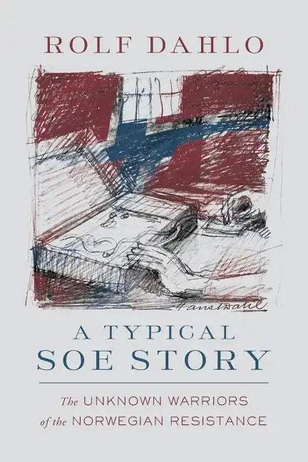 A Typical SOE Story: The Unknown Warriors of the Norwegian Resistance - Paperback