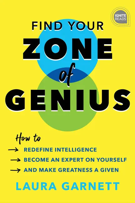 Find Your Zone of Genius: How to Redefine Intelligence, Become an Expert on Yourself, and Make Greatness a Given - Hardcover