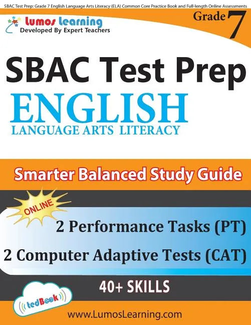 SBAC Test Prep: Grade 7 English Language Arts Literacy (ELA) Common Core Practice Book and Full-length Online Assessments: Smarter Balanced Study Guid - Paperback