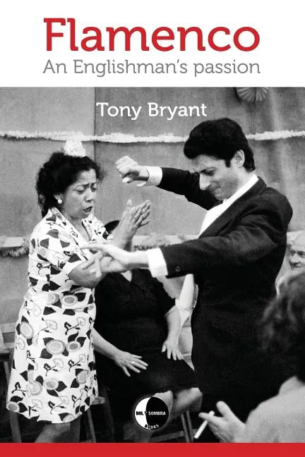 Flamenco: An Englishman's passion - Paperback