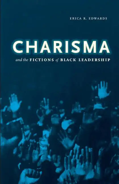Charisma and the Fictions of Black Leadership - Paperback