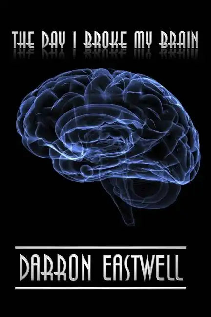 The Day I Broke My Brain - Paperback