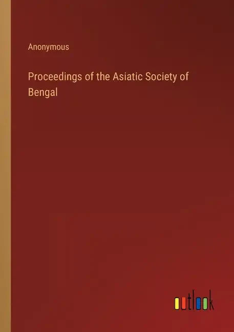 Proceedings of the Asiatic Society of Bengal - Paperback