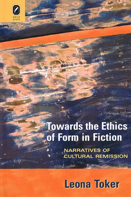 Towards the Ethics of Form in Fiction: Narratives of Cultural Remission - Paperback