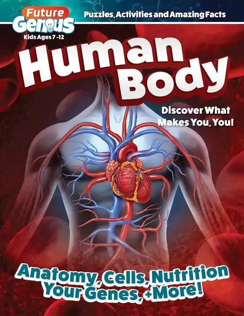 Future Genius: Human Body: Discover What Makes You, You! - Paperback