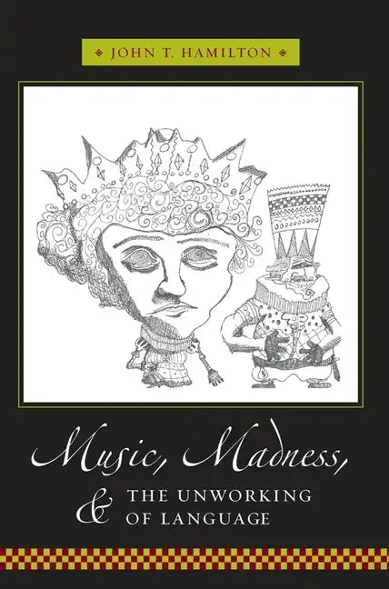 Music, Madness, and the Unworking of Language - Paperback