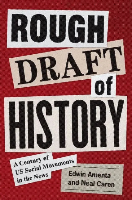 Rough Draft of History: A Century of Us Social Movements in the News - Hardcover