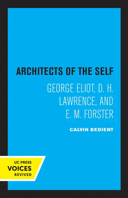 Architects of the Self: George Eliot, D. H. Lawrence, and E. M. Forster - Paperback