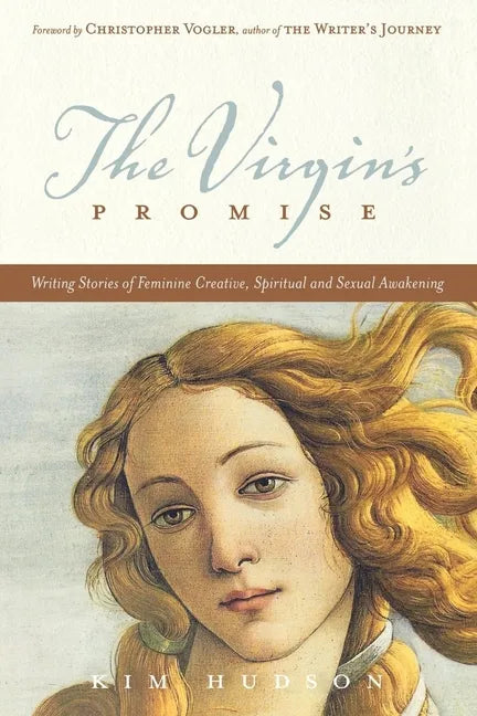 The Virgin's Promise: Writing Stories of Feminine Creative, Spiritual, and Sexual Awakening - Paperback