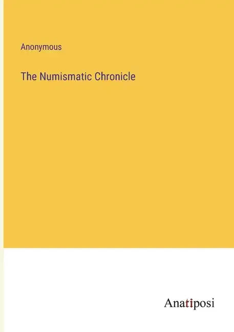 The Numismatic Chronicle - Paperback