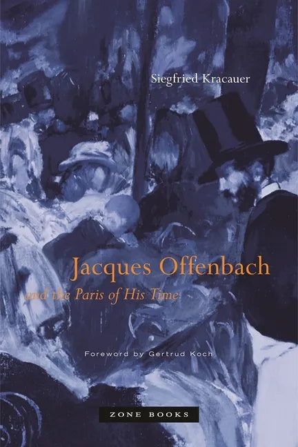 Jacques Offenbach and the Paris of His Time - Paperback
