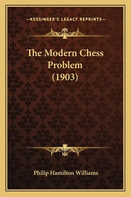 The Modern Chess Problem (1903) - Paperback