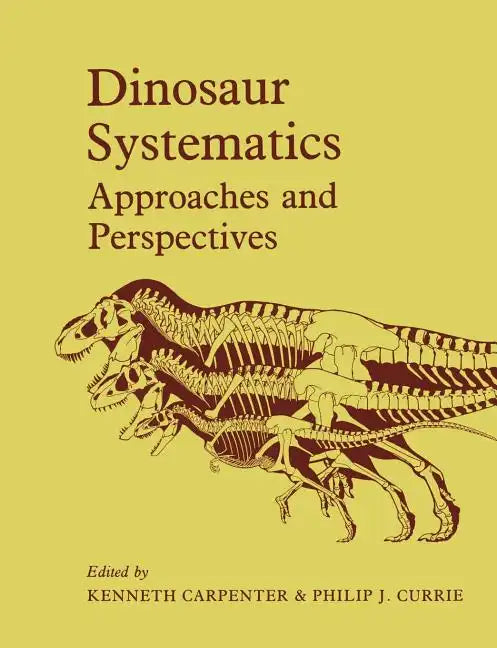 Dinosaur Systematics: Approaches and Perspectives - Paperback