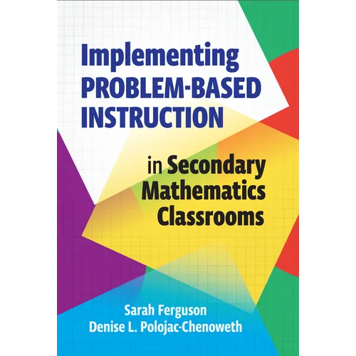 Implementing Problem-Based Instruction in Secondary Mathematics Classrooms - Paperback