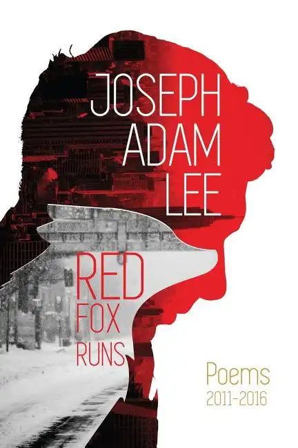 Red Fox Runs: Poems 2011-2016 - Paperback