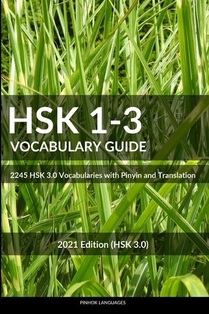 HSK 1-3 Vocabulary Guide: 2245 HSK 3.0 Vocabularies with Pinyin and Translation - Paperback
