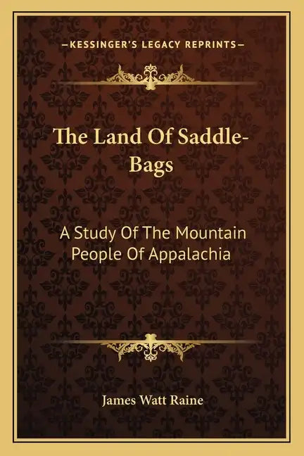The Land of Saddle-Bags: A Study of the Mountain People of Appalachia - Paperback