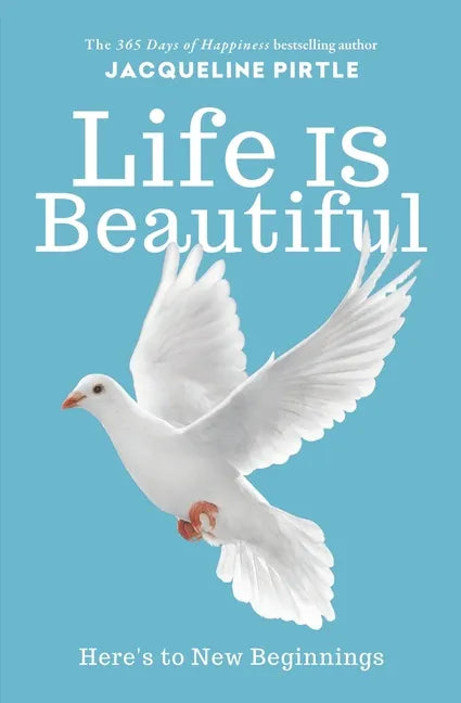 Life IS Beautiful: Here's to New Beginnings - Paperback