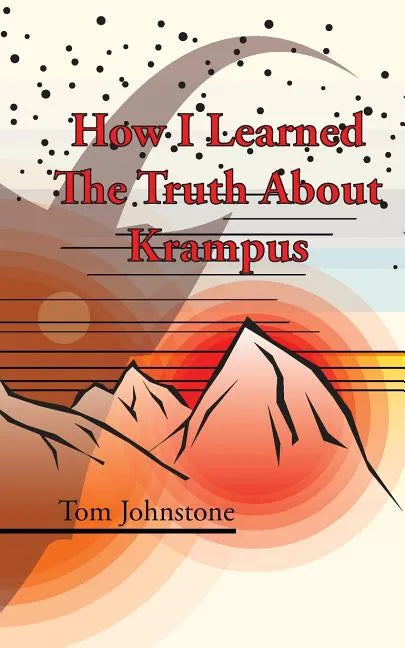 How I Learned The Truth About Krampus - Paperback