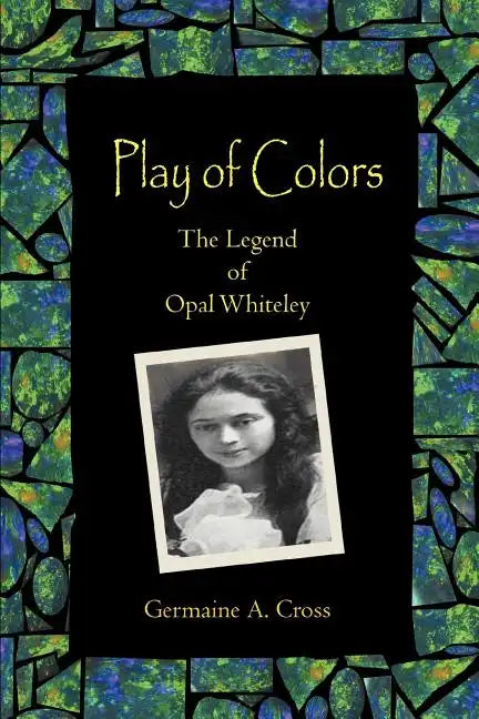 Play of Colors: The Legend of Opal Whiteley - Paperback