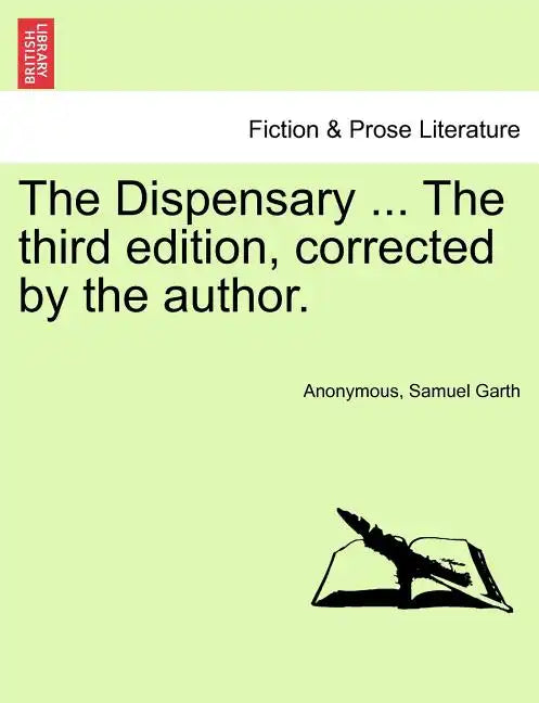 The Dispensary ... the Third Edition, Corrected by the Author. - Paperback