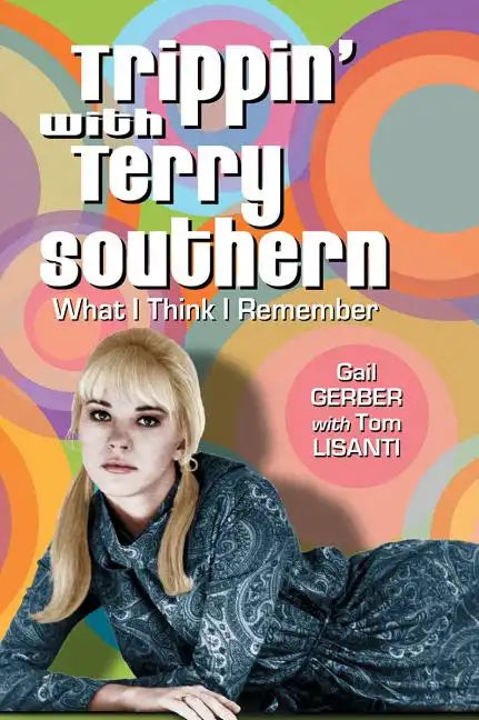 Trippin' with Terry Southern: What I Think I Remember - Paperback