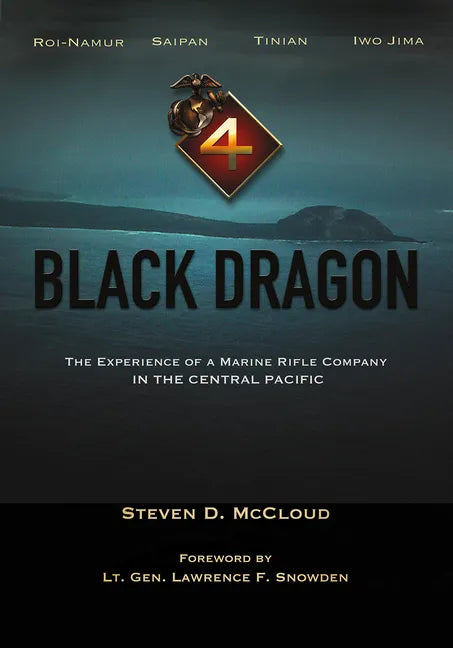 Black Dragon: The Experience of a Marine Rifle Company in the Central Pacific - Hardcover