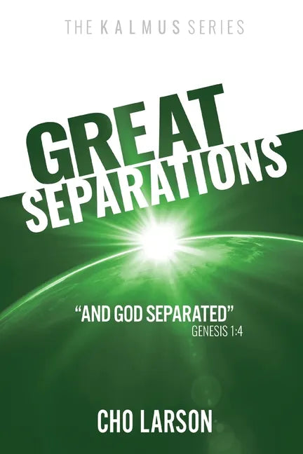Great Separations: And God Separated (Genesis 1:4) - Paperback