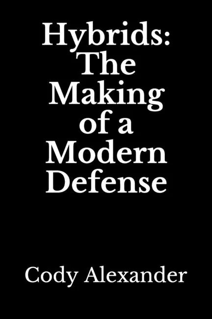 Hybrids: The Making of a Modern Defense - Paperback