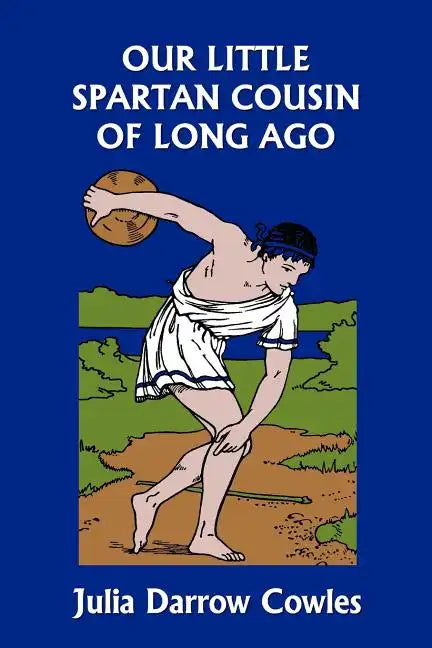 Our Little Spartan Cousin of Long Ago (Yesterday's Classics) - Paperback