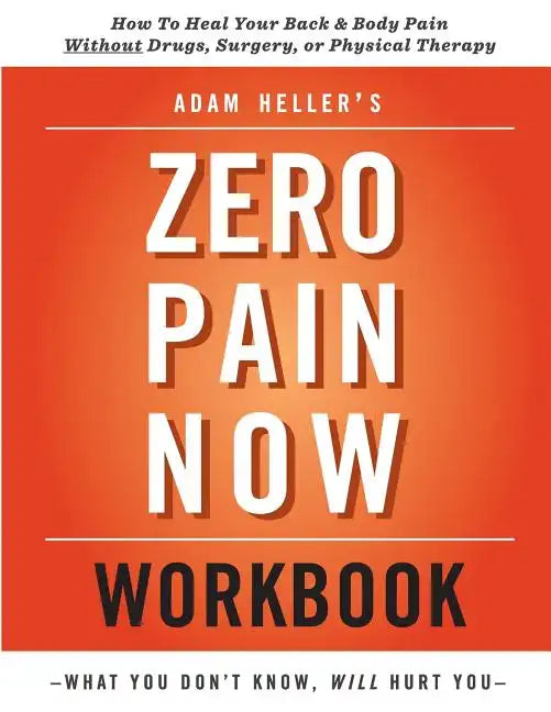 Adam Heller's Zero Pain Now Workbook - Paperback