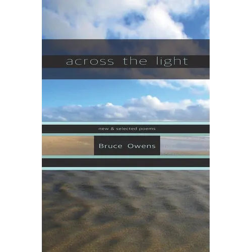 Across the Light: New & Selected Poems - Paperback