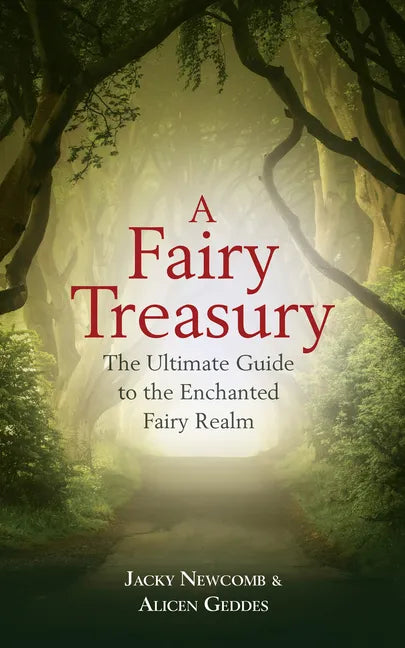 A Fairy Treasury: The Ultimate Guide to the Enchanted Fairy Realm - Paperback