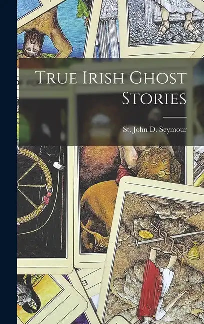 True Irish Ghost Stories - Hardcover