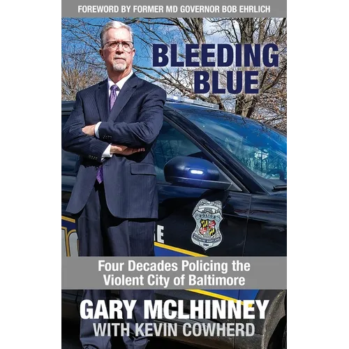 Bleeding Blue: Four Decades Policing the Violent City of Baltimore - Paperback