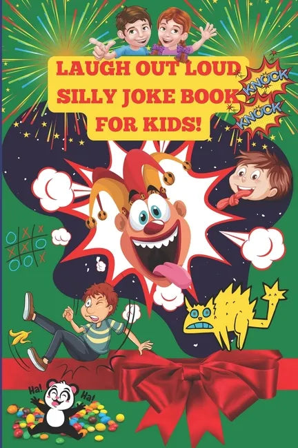 The Laugh Out Loud Silly Joke Book for Kids! - Paperback