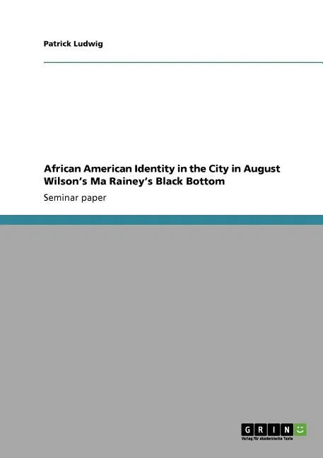 African American Identity in the City in August Wilson's Ma Rainey's Black Bottom - Paperback