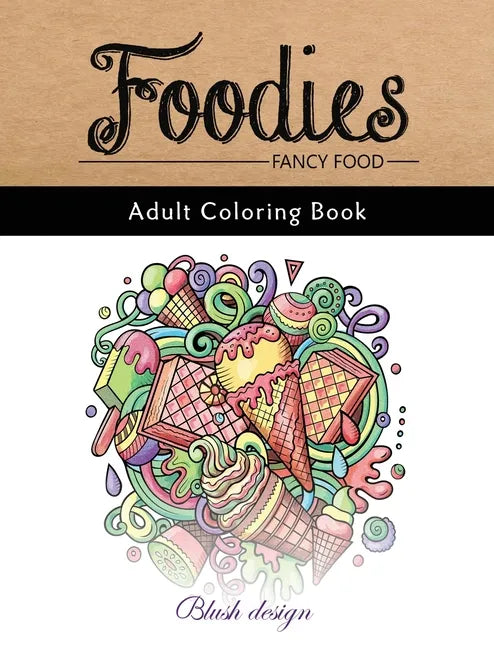 Fancy Food: Adult Coloring Book - Hardcover