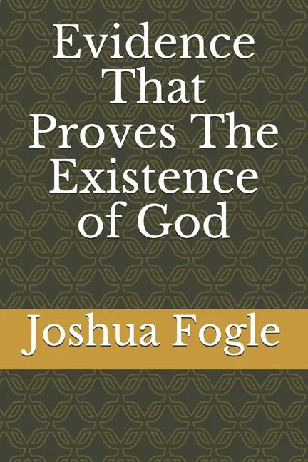 Evidence That Proves The Existence of God - Paperback