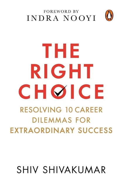 The Right Choice: Resolving 10 Career Dilemmas for Extraordinary Success - Hardcover