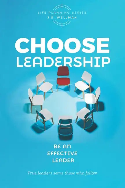 Choose Leadership: Be an effective leader - Paperback