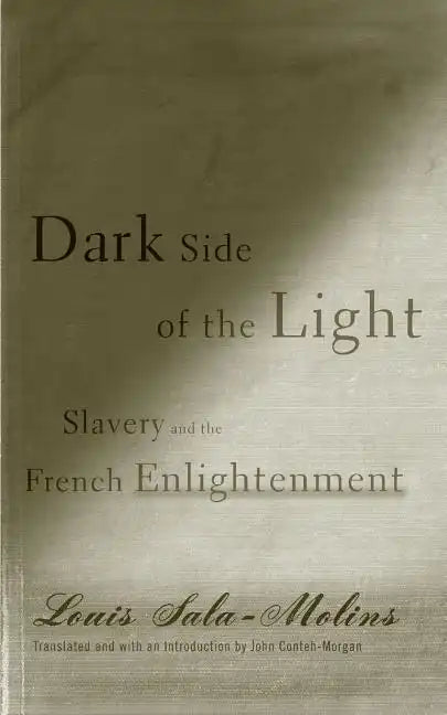 Dark Side of the Light: Slavery and the French Enlightenment - Paperback