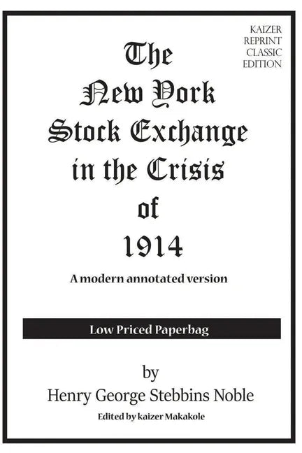 The New York Stock Exchange in the Crisis of 1914: A modern financial republication - Paperback