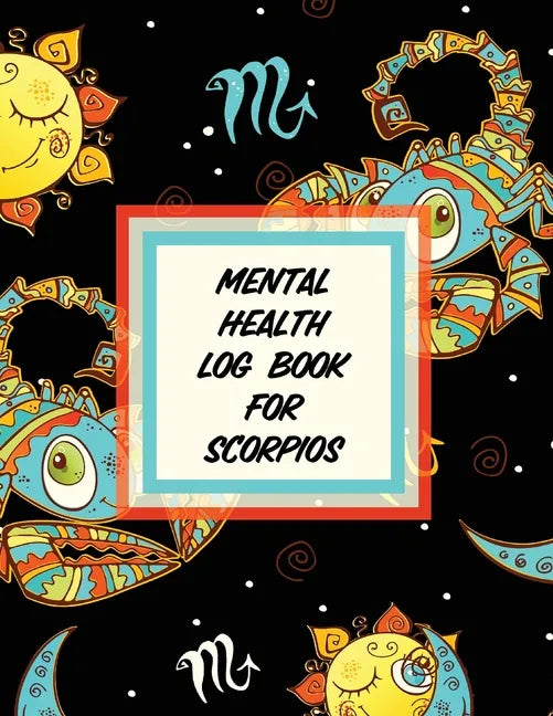 Mental Health Log Book For Scorpios - Paperback