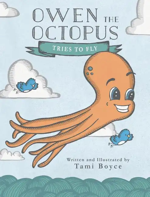 Owen the Octopus Tries to Fly - Hardcover