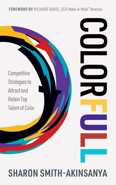 Colorfull: Competitive Strategies to Attract and Retain Top Talent of Color - Paperback