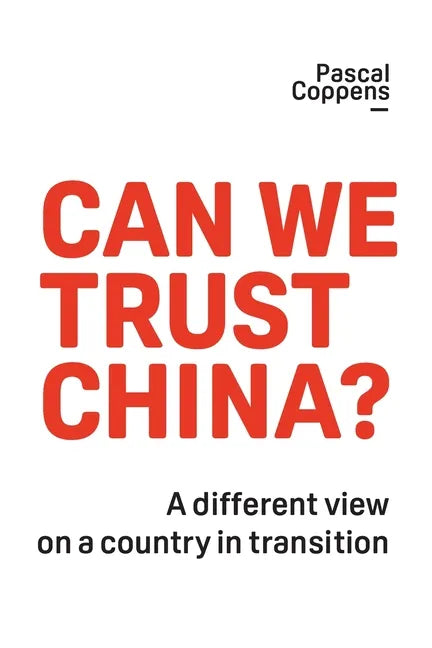 Can We Trust China?: A Different View on a Country in Transition - Paperback