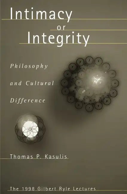 Intimacy or Integrity: Philosophy and Cultural Difference - Paperback